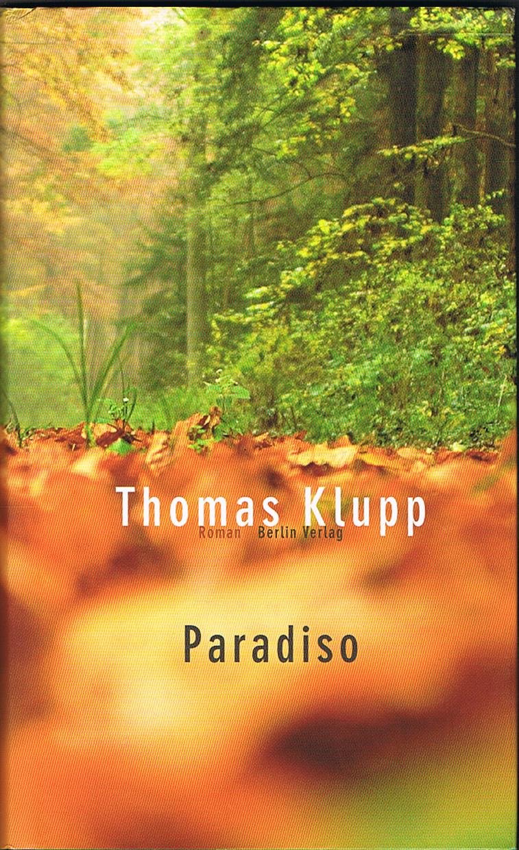 Paradiso: Roman: Roman. Ausgezeichnet mit dem Nicolas-Born-Debütpreis 2009 und dem Rauriser Literaturpreis 2010 Contemporary literature