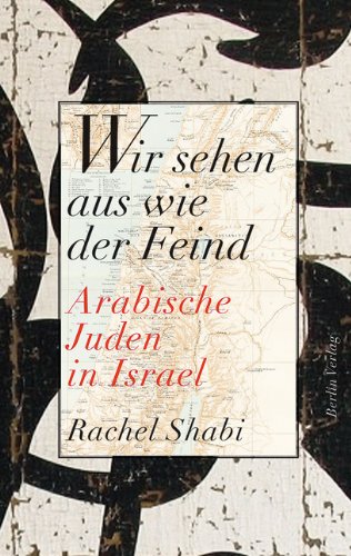 Wir sehen aus wie der Feind: Arabische Juden in Israel Law