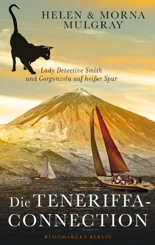 Die Teneriffa-Connection: Lady Detective Smith und Gorgonzola auf heißer Spur Historical Fiction