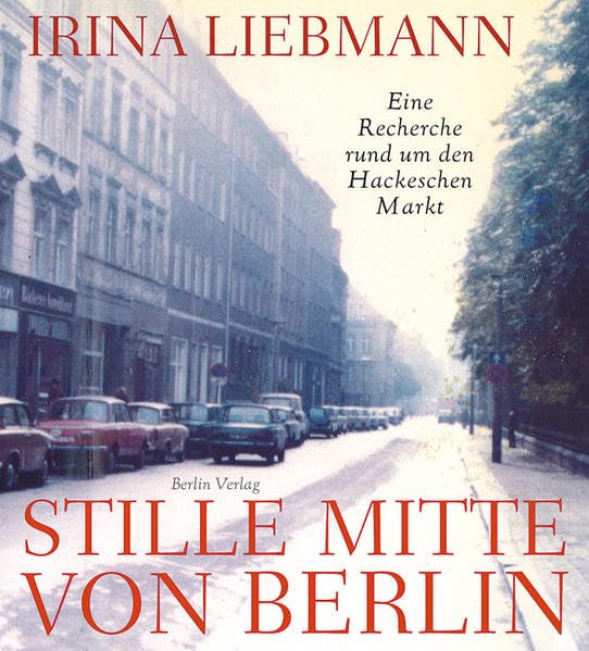 Stille Mitte von Berlin: Eine fotografische Spurensuche rund um den Hackeschen Markt Personalities