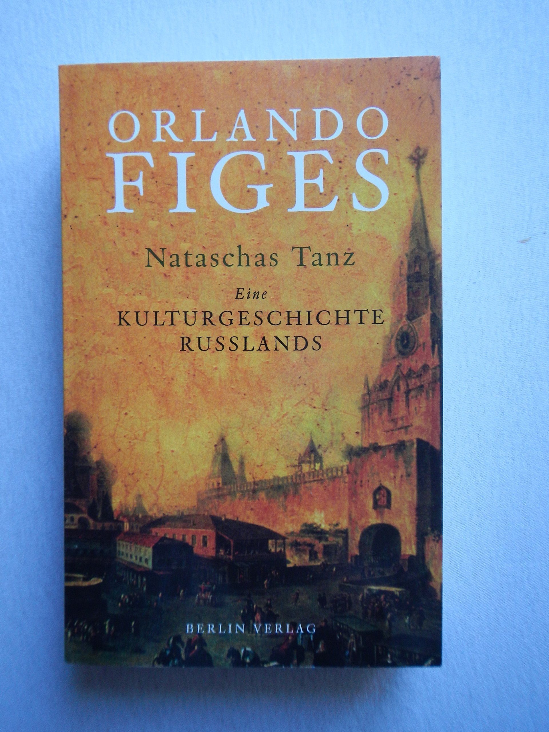 Nataschas Tanz: Eine Kulturgeschichte Russlands Politics & History