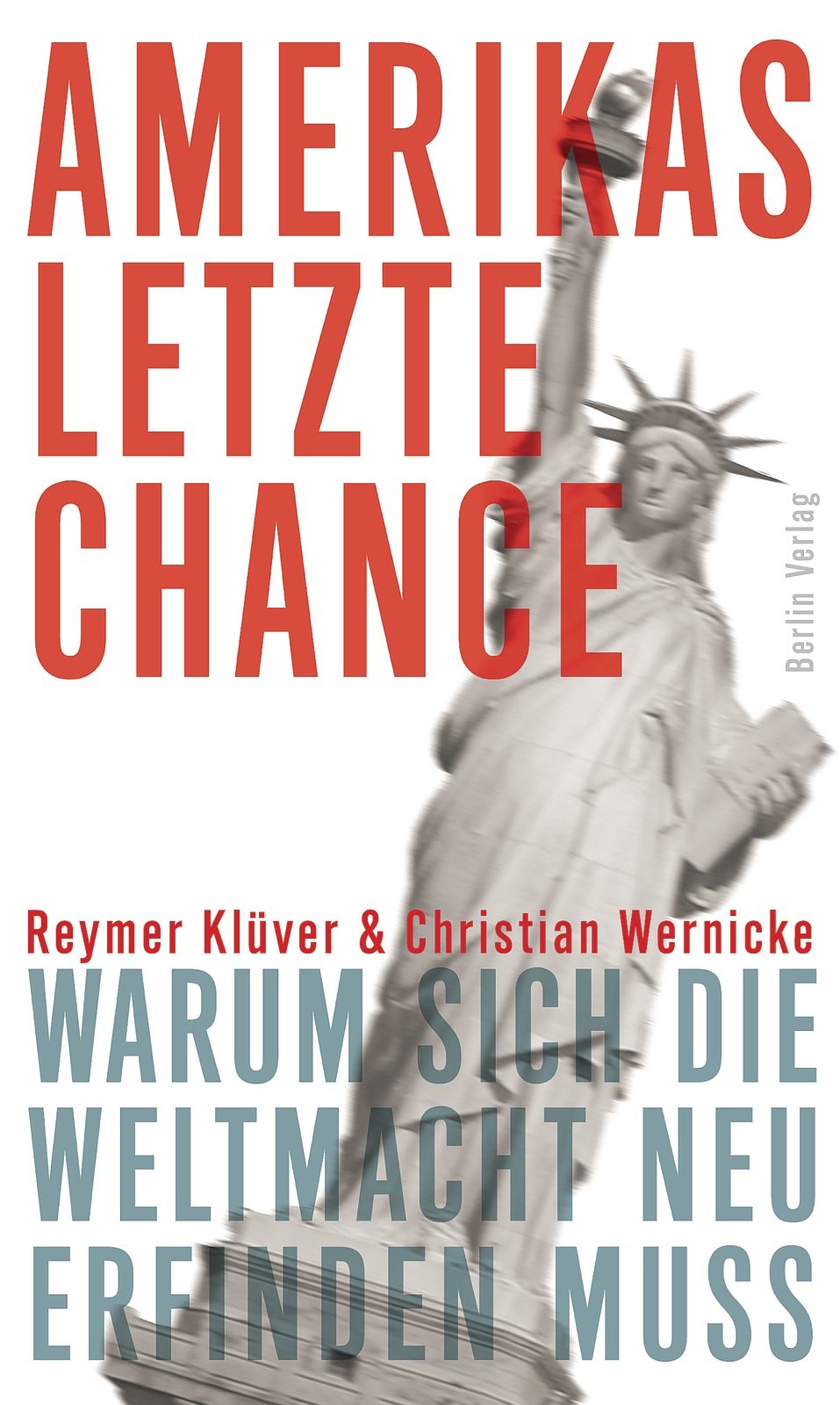 Amerikas letzte Chance: Warum sich die Weltmacht neu erfinden muss: Warum die Weltmacht sich neu erfinden muss Law