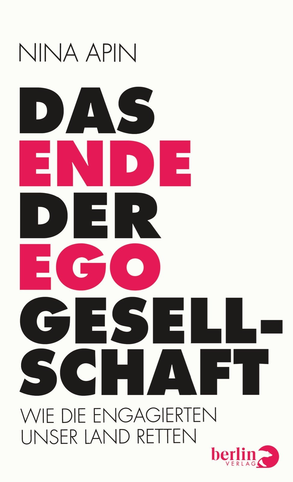 Das Ende der EGO-Gesellschaft: Wie die Engagierten unser Land retten Law