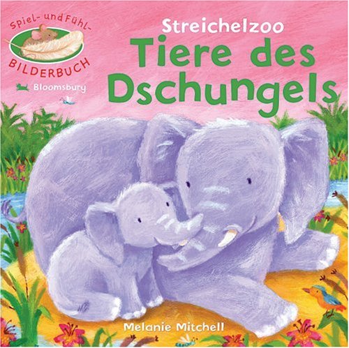 Streichelzoo - Tiere des Dschungels: Spiel- und Fühlbilderbuch Children's books