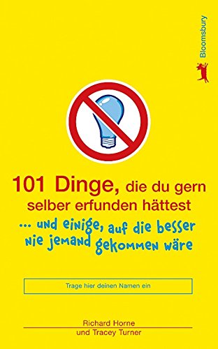 101 Dinge, die du gern selber erfunden hättest: ... und einige, auf die besser nie jemand gekommen wäre: ... und ein paar, auf die besser nie jemand gekommen wäre Non-fiction