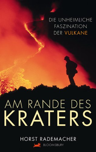 Am Rande des Kraters: Die unheimliche Faszination der Vulkane (Bloomsbury Kinder- und Jugendbücher) Non-fiction