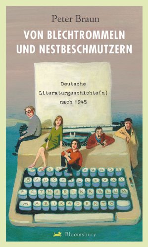 Von Blechtrommeln und Nestbeschmutzern: Deutsche Literaturgeschichte(n) nach 1945 Contemporary literature