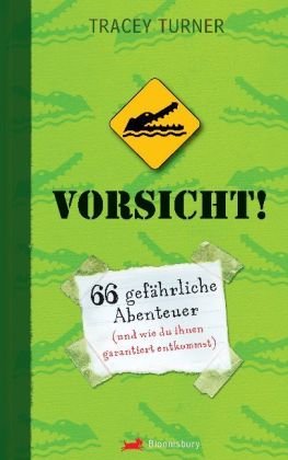 Vorsicht!: 66 gefährliche Abenteuer (und wie du ihnen garantiert entkommst) Young adult books