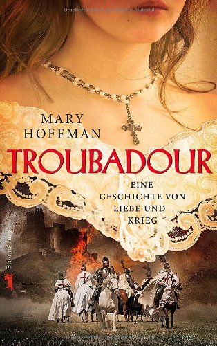 Troubadour: Eine Geschichte von Liebe und Krieg: Eine Geschichte von Liebe und Krieg. Nominiert für den Costa Book Awards Fantasy & Sci-Fi