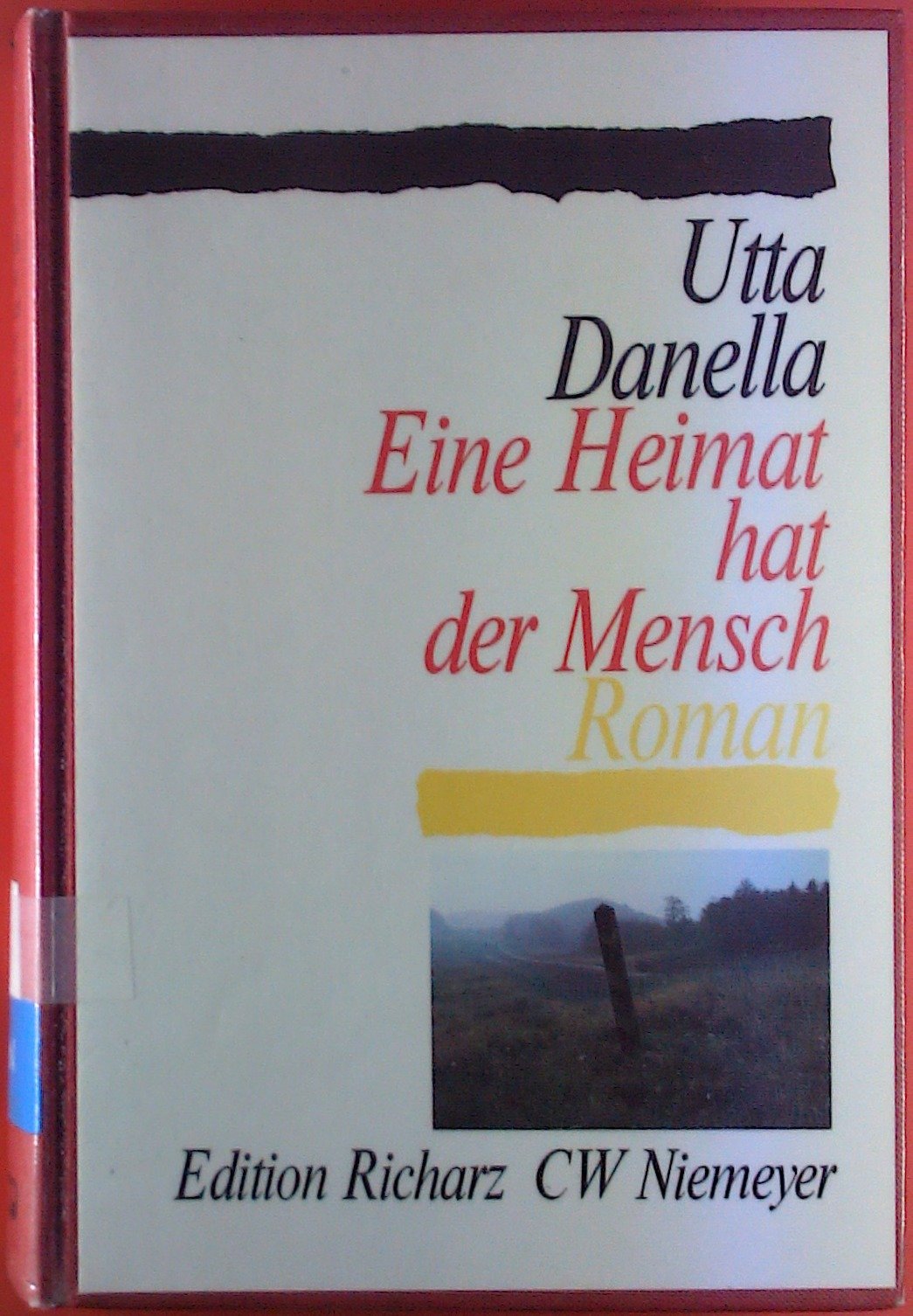 Eine Heimat hat der Mensch: Roman (Edition Richarz im Verlag C W Niemeyer. Grossdruckreihe / Bücher in grosser Schrift) Contemporary literature Books