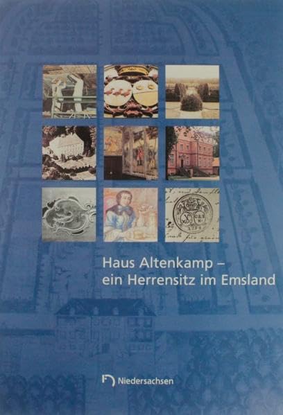 Arbeitshefte zur Denkmalpflege in Niedersachsen / Haus Altenkamp - ein Herrensitz im Emsland: Denkmalpflege und Kulturgeschichte Film, Art & Culture