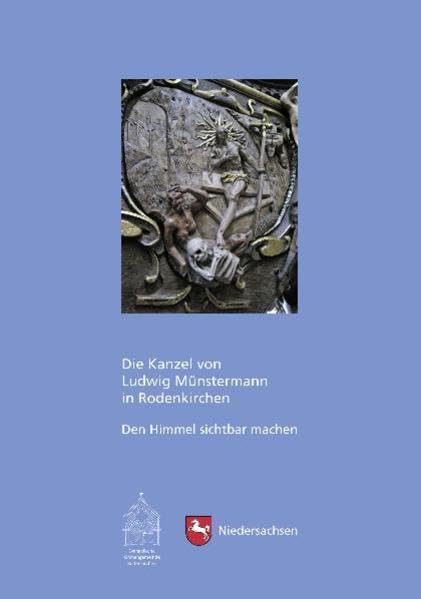 Die Kanzel von Ludwig Münstermann in Rodenkirchen: Den Himmel sichtbar machen (Arbeitshefte zur Denkmalpflege in Niedersachsen) Architecture