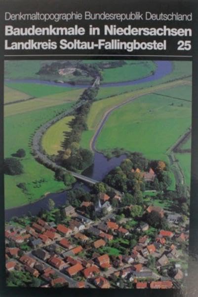 Denkmaltopographie Bundesrepublik Deutschland. Baudenkmale in Niedersachsen. Veröffentlichungen des Instituts für Denkmalpflege /Niedersächsisches Landesverwaltungsamt / Landkreis Soltau-Fallingbostel Politics & History