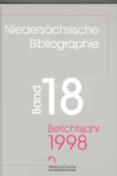 Niedersächsische Bibliographie: Regionalbibliographie für die Bundesländer Niedersachsen und Bremen. Berichtsjahr 1998 Contemporary literature Books