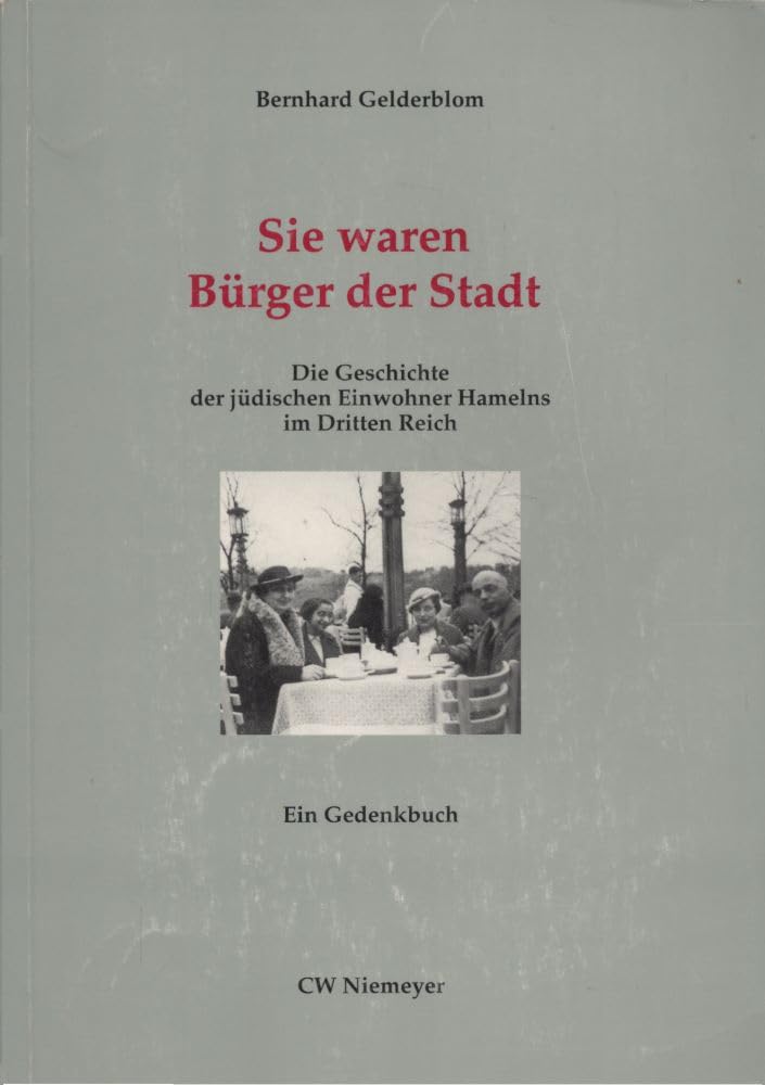 Sie waren Bürger der Stadt: Die Geschichte der jüdischen Einwohner Hamelns im Dritten Reich. Ein Gedenkbuch (Beiträge zur Geschichte des jüdischen ... der Stadt Hameln und im Kreis Hameln-Pyrmont) Business, Finance & Career