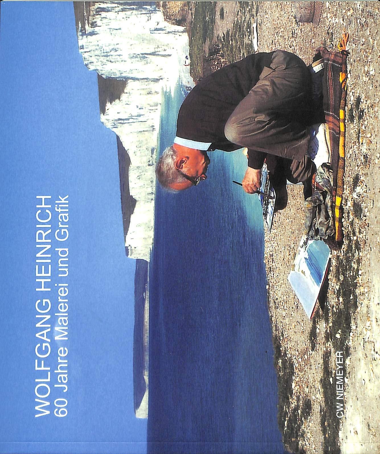 Wolfgang Heinrich. 60 Jahre Malerei und Grafik Fiction