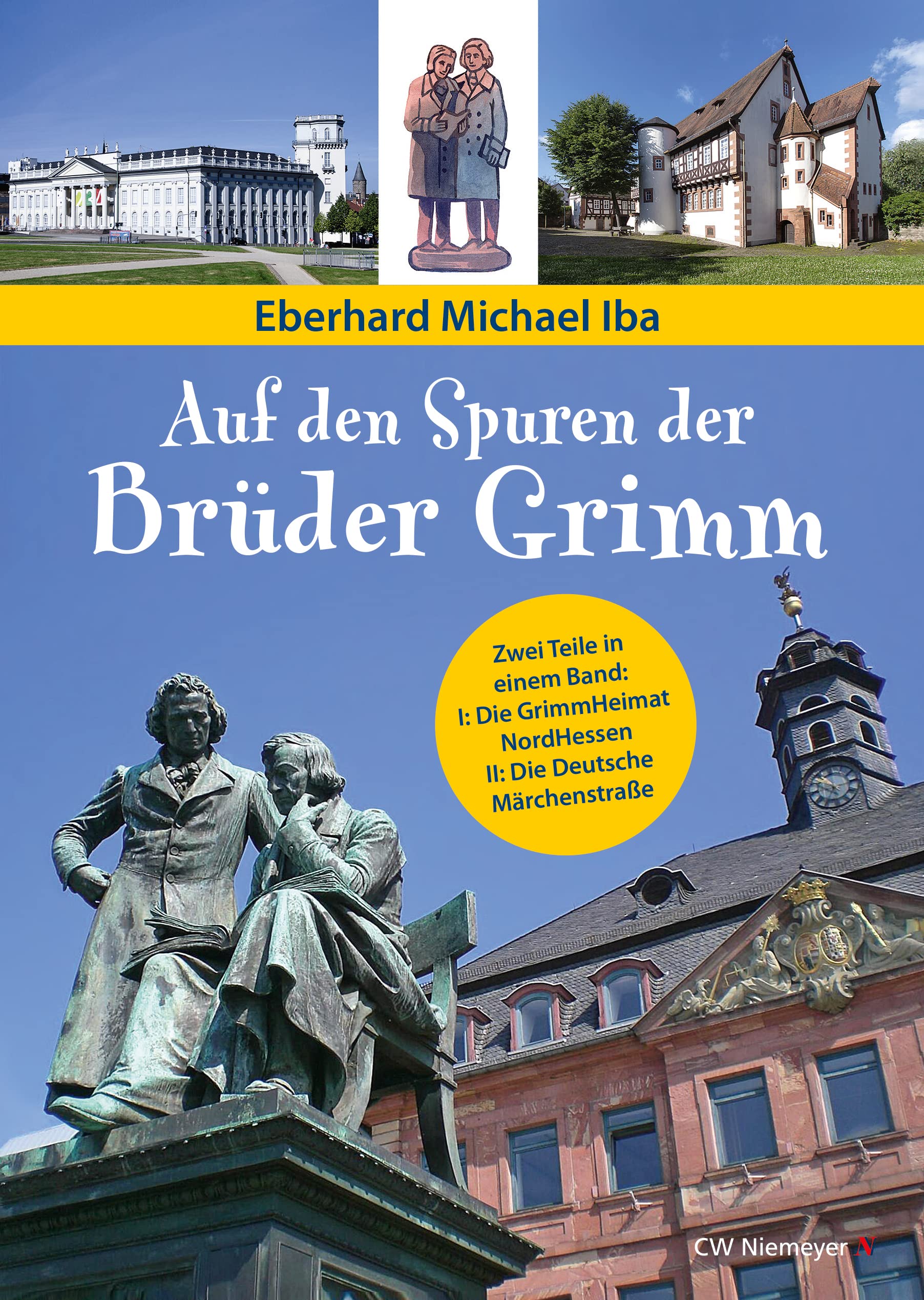 Auf den Spuren der Brüder Grimm: Zwei Teile in einem Band: I: Die GrimmHeimat NordHessen II: Die Deutsche Märchenstraße Fairy Tales & Legends