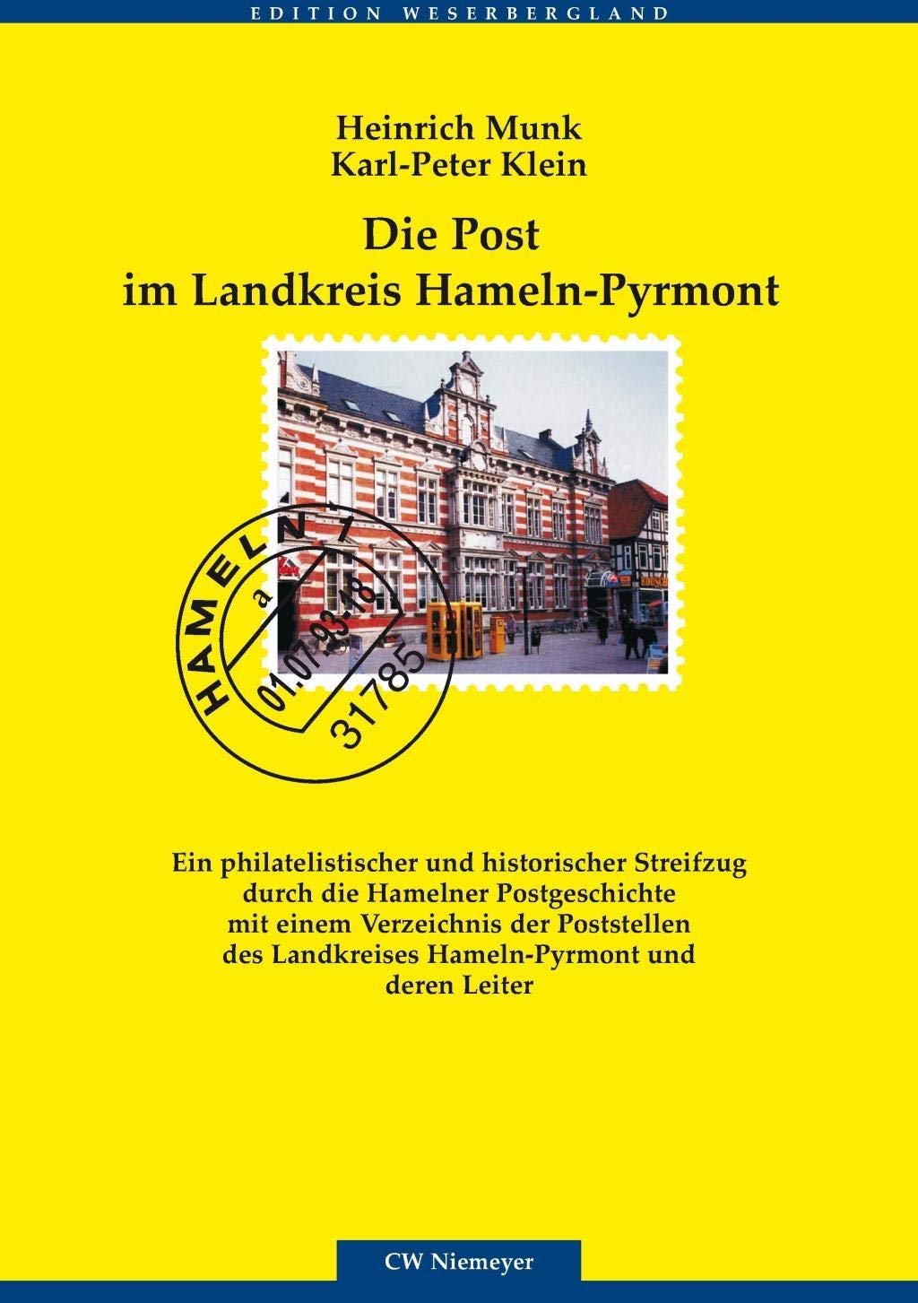 Die Post im Landkreis Hameln-Pyrmont: Ein philatelistischer und historischer Streifzug duch die Hamelner Postgeschichte mit einem Verzeichnis der ... ... und deren Leiter (Edition Weserbergland) Politics & History