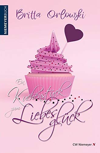Ein Kuchenstück zum Liebesglück: Liebesroman Contemporary literature