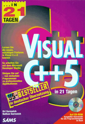 Visual C++ 5 in 21 Tagen: Lernen Sie die neuen, mächtigen Features in Visual C++ 5 kennen. So arbeiten Sie mit dem Microsoft Developer Studio. Steigen ... zu professionellen Applikationen (SAMS) Computer Science