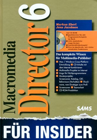 Macromedia Direktor 6 für Insider: Das komplette Wissen für Multimedia-Publiker (SAMS ...für Insider) Books