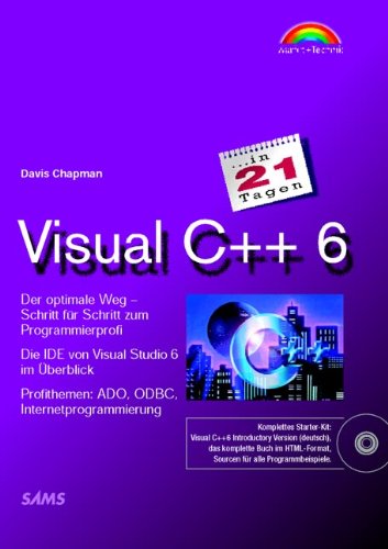 Visual C++ 6 in 21 Tagen . Programmierkurs für Einsteiger (in 14/21 Tagen) Computer Science
