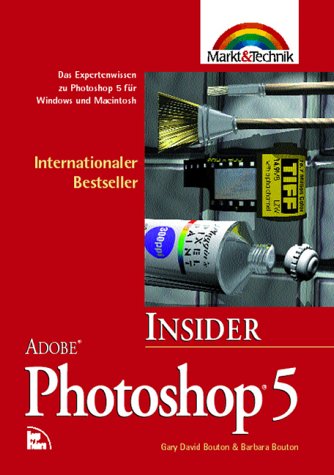 Photoshop 5 Insider. Das komplette Wissen zur Bildbearbeitung am PC und MAC Hobbies & Crafts