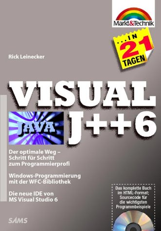 Visual J++6 in 21 Tagen . Bewährter Einsteigerkurs für Java-Programmierer (in 14/21 Tagen) Books