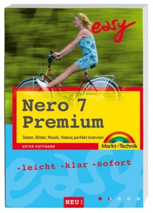 Nero 7 Premium - Der ganz leichte Einstieg: Daten, Bilder, Musik, Videos perfekt brennen (easy) Computer Science