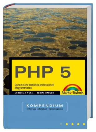 PHP 5.1 - Das Update zur neuen Version - mit PDO & Co. Alle Beispiele und Tools auf CD.: Dynamische Websites professionell programmieren (Kompendium / Handbuch) Computer Science