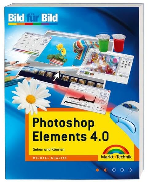 Photoshop Elements 4.0 - Mit vielen Beispielbildern zum kostenlosen Download!: Sehen und Können (Bild für Bild) Hobbies & Crafts
