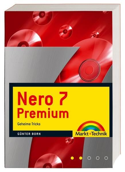 Nero 7 Premium - Geheime Tricks (Sonstige Bücher M+T) Computer Science