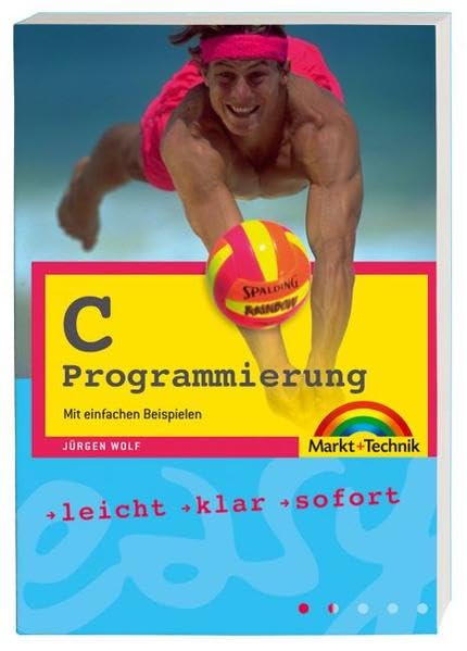 C- Programmierung: Mit einfachen Beispielen programmieren (easy) Computer Science