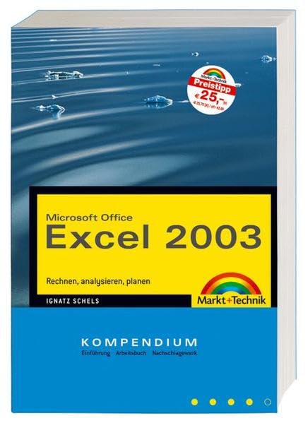Excel 2003 Kompendium: Rechnen, analysieren, planen (Kompendium / Handbuch) Computer Science