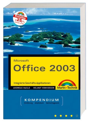Office 2003 Kompendium. Integrierte Geschäfts-Applikationen Computer Science