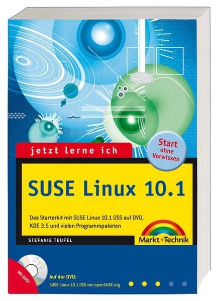 Jetzt lerne ich SUSE Linux 10.1 - Mit SUSE Linux 10.1 OSS auf DVD.: Das Starter-Kit zu SUSE Linux 10.1/SUSE Linux 10.1 OSS, KDE 3.5 und vielen Programmpaketen Computer Science