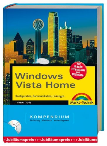 Windows Vista Home. Konfiguration, Kommunikation, Lösungen. Zur Basic, Premium und Ultimate Edition Computer Science