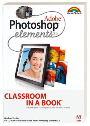Adobe Photoshop Elements 3.0 - Komplett in Farbe!: Das offizielle Traininigsbuch von Adobe Systems (Classroom in a Book) Hobbies & Crafts
