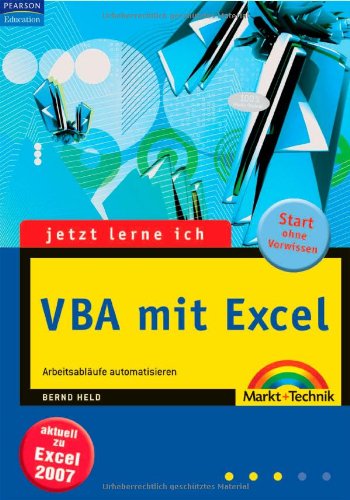 Jetzt lerne ich VBA mit Excel: Arbeitsabläufe automatisieren: Arbeitsabläufe automatisieren. Start ohne Vorwissen Computer Science