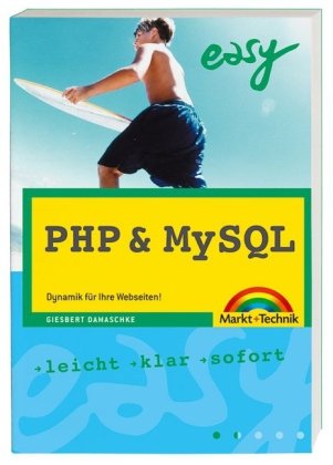 PHP & MySQL - Auf CD das komplette Starterkit für den superleichten Einstieg!: Dynamik für Ihre Webseiten!: Dynamik für Ihre Webseiten! Leicht, klar, sofort (easy) Computer Science