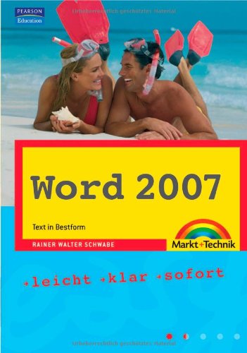 Word 2007: Text in Bestform: Text in Bestform!. Leicht, klar, sofort (easy) Computer Science