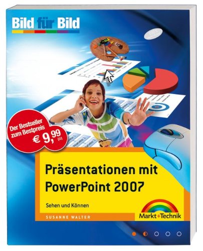 Präsentationen mit PowerPoint 2007: Sehen und Können. Bild für Bild Computer Science