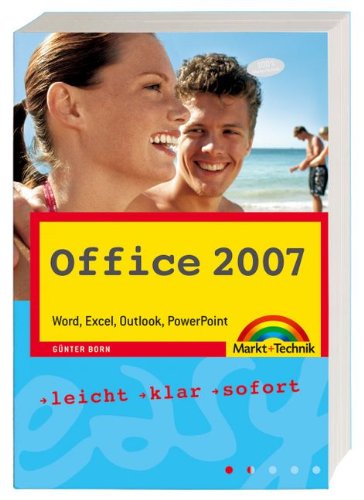 Office 2007: Word, Excel, Outlook, PowerPoint: Word, Excel, Outlook, PowerPoint. Leicht, klar, sofort (easy) Computer Science