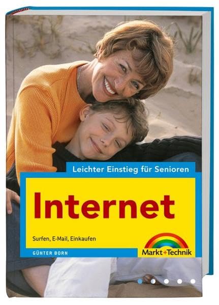 Internet - leichter Einstieg für Senioren - leicht verständlich erklärt, für alle Einsteiger: Surfen, E-Mail, Einkaufen Computer Science