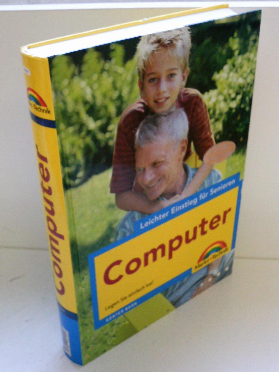 Computer - leichter Einstieg für Senioren - leicht verständlich erklärt, für alle Einsteiger: Legen Sie einfach los! Computer Science