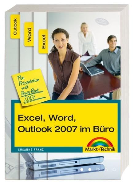Excel, Word, Outlook 2007 im Büro - fertige Formulare und Arbeitsdateien zum Download: plus Präsentation mit PowerPoint 2007 (Office Einzeltitel) Computer Science