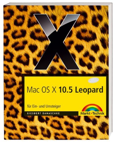 Mac OS X 10.5 Leopard - Für Ein- und Umsteiger (Macintosh Bücher) Computer Science