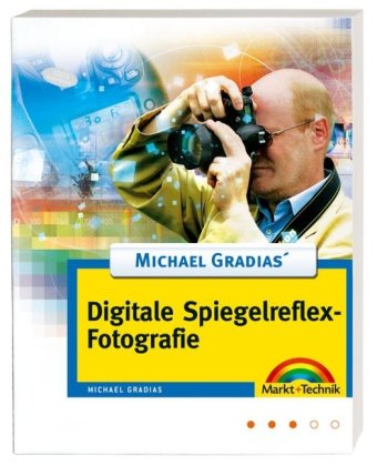 Michael Gradias' Digitale Spiegelreflexfotografie (Digital fotografieren) Hobbies & Crafts