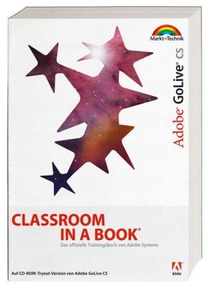Adobe GoLive CS - Classroom in a Book: Das offizielle Trainingsbuch - entwickelt vom Adobe Creative Team: Das offizielle Trainingsbuch von Adobe Systems Computer Science