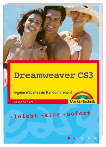 Dreamweaver CS3: Eigene Websites im Handumdrehen!: Eigene Websites im Handumdrehen!. Leicht, klar, sofort (easy) Computer Science